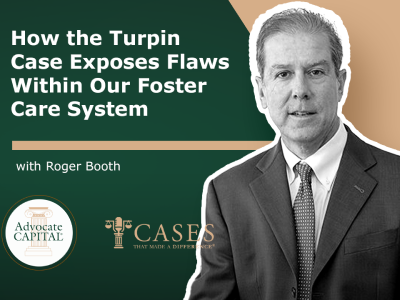 How the Turpin Case Exposes Flaws Within Our Foster Care System with Roger Booth on Cases That Made a Difference®