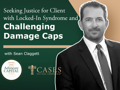 Seeking Justice for Client with Locked-In Syndrome and Challenging Damage Caps with Sean Claggett