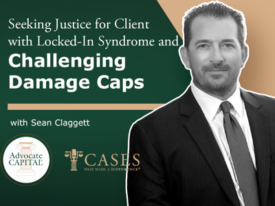 Seeking Justice for Client with Locked-In Syndrome and Challenging Damage Caps with Sean Claggett Seeking Justice for Client with Locked-In Syndrome and Challenging Damage Caps with Sean Claggett