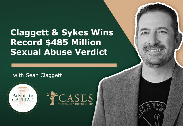 Cases That Made a Difference® - Claggett & Sykes Wins Record $485 Million Sexual Abuse Verdict Cases That Made a Difference® - Claggett & Sykes Wins Record $485 Million Sexual Abuse Verdict