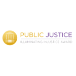 Public Justice Foundation’s Illuminating Injustice Award Nominations Open Public Justice Foundation’s Illuminating Injustice Award Nominations Open