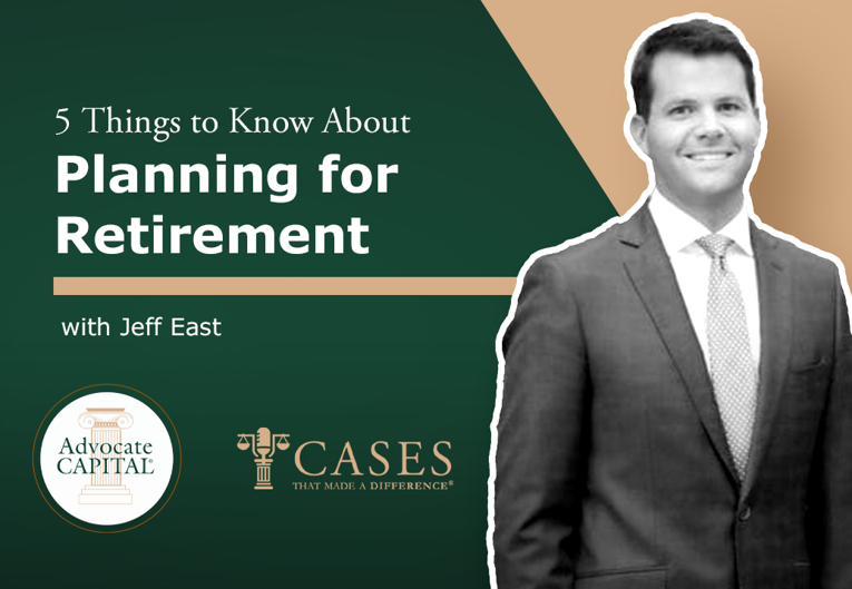 5 Things to Know About Planning for Retirement with Jeff East