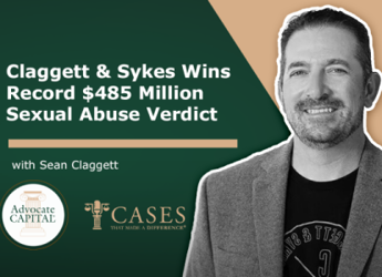 Cases That Made a Difference® - Claggett & Sykes Wins Record $485 Million Sexual Abuse Verdict