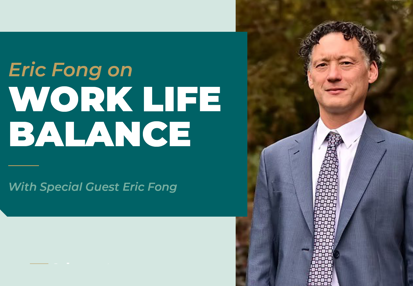 Eric Fong on Work-life Balance