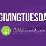 Join us in Supporting Public Justice This Giving Tuesday Join us in Supporting Public Justice This Giving Tuesday