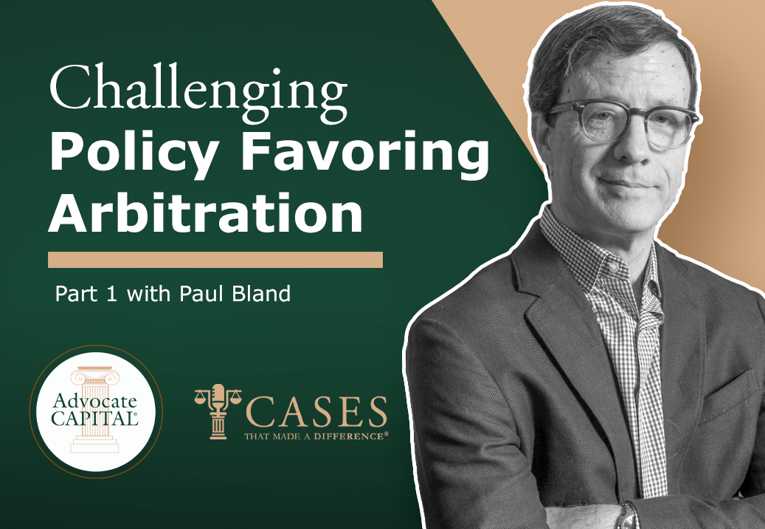 Public Justice Part 1: Morgan v. Sundance, A Potential Change Against Policy Favoring Arbitration with Paul Bland Public Justice Part 1: Morgan v. Sundance, A Potential Change Against Policy Favoring Arbitration with Paul Bland