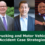 Trucking and Motor Vehicle Accident Case Strategies Webinar Recording Available Now